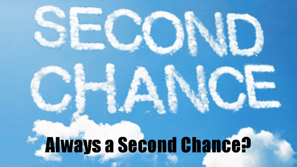 Always a Second Chance