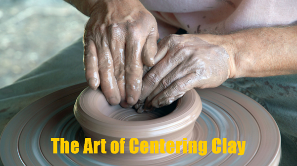 The Art of Centering Clay
