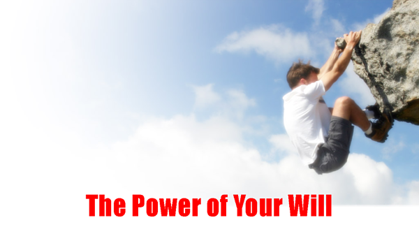 The Power of Your Will