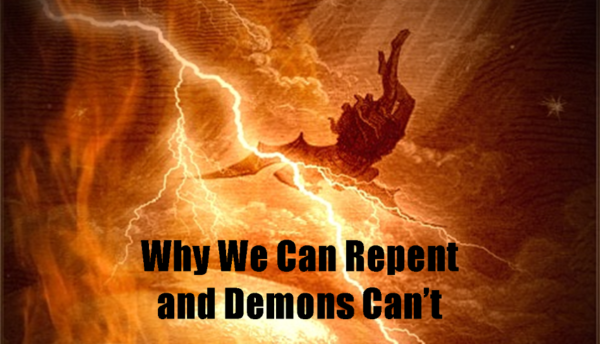 Why We Can Repent and Demons Cant