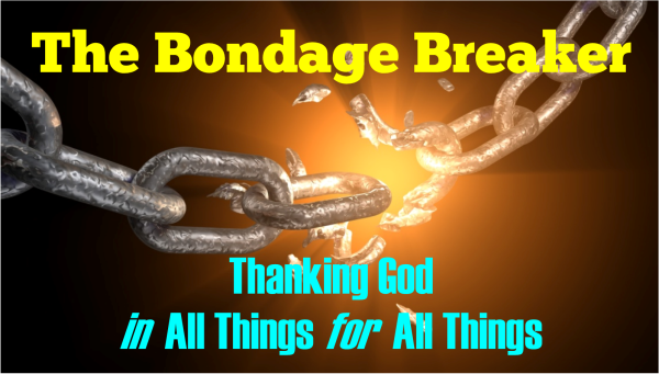 Bondage Breaker - Thanking God